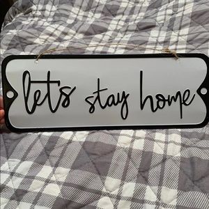 Let’s stay home metal sign